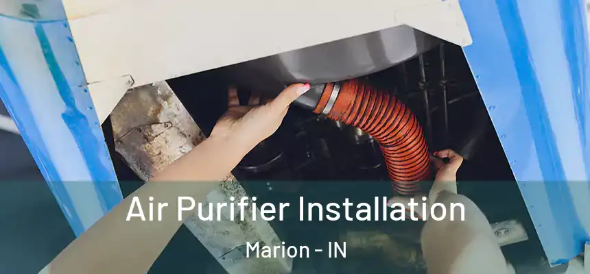  Air Purifier Installation Marion - IN