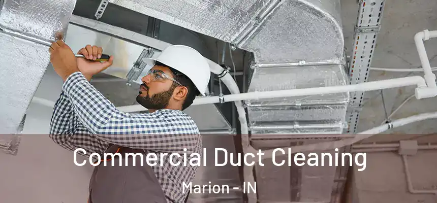  Commercial Duct Cleaning Marion - IN