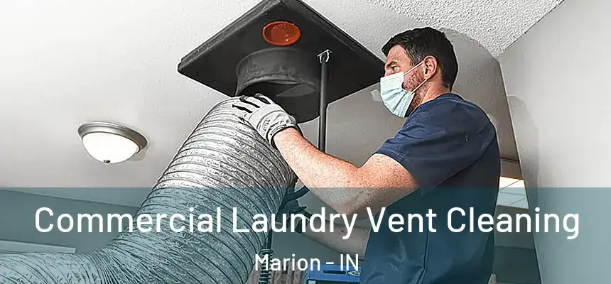  Commercial Laundry Vent Cleaning Marion - IN