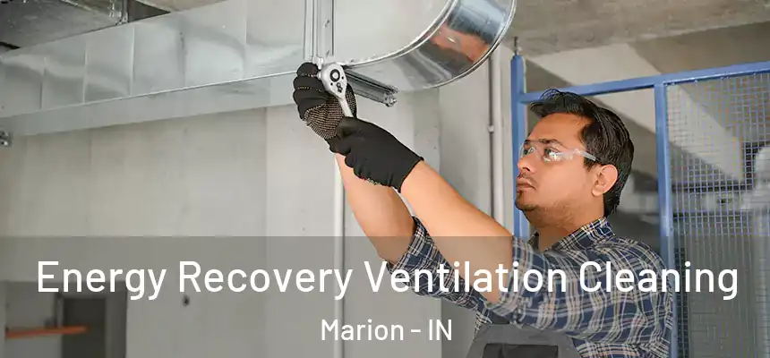  Energy Recovery Ventilation Cleaning Marion - IN