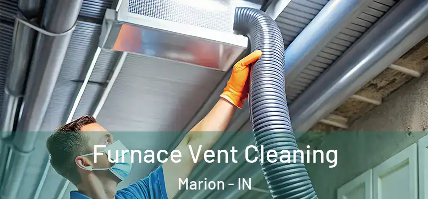  Furnace Vent Cleaning Marion - IN