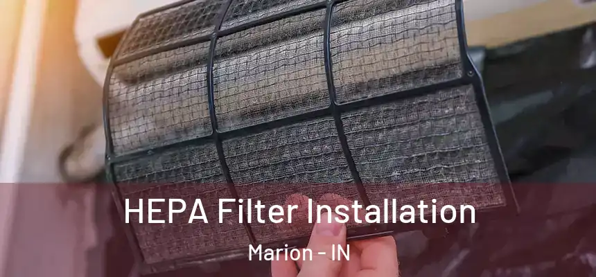  HEPA Filter Installation Marion - IN