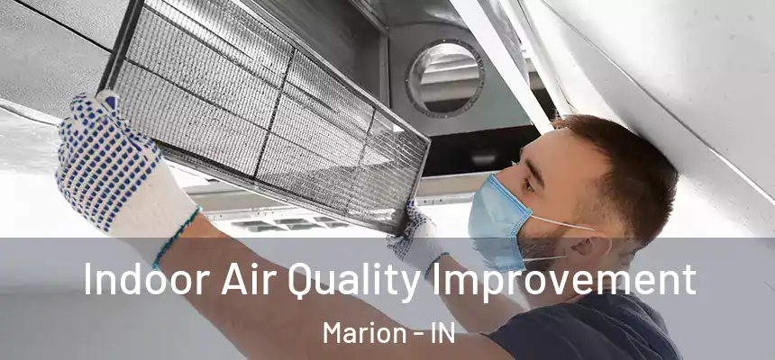  Indoor Air Quality Improvement Marion - IN