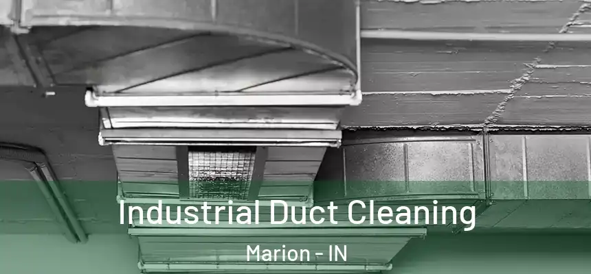  Industrial Duct Cleaning Marion - IN
