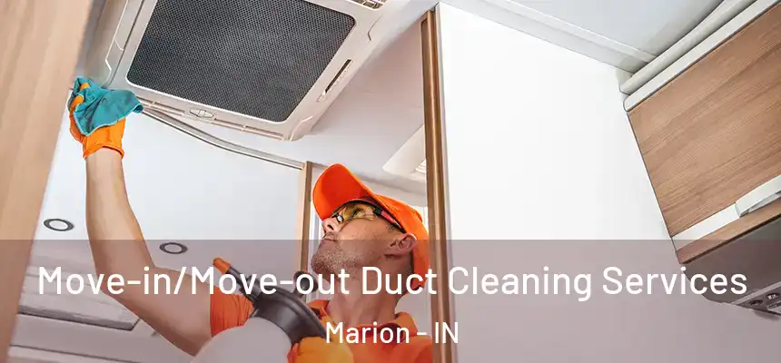  Move-in/Move-out Duct Cleaning Services Marion - IN