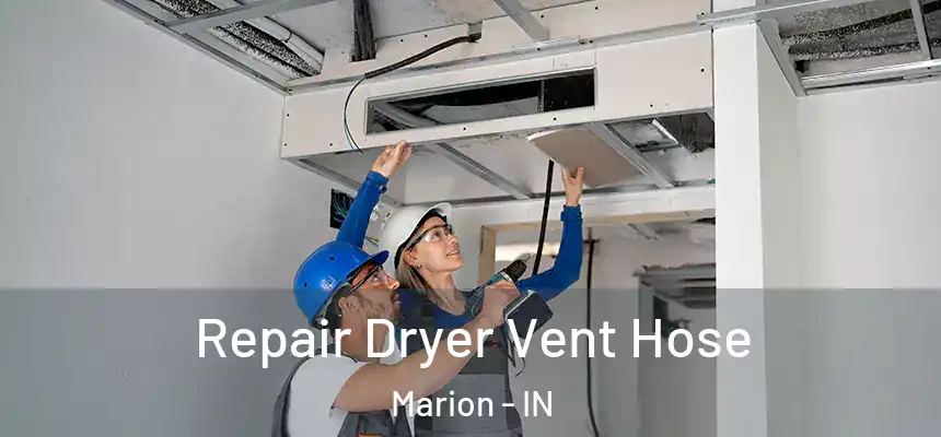  Repair Dryer Vent Hose Marion - IN