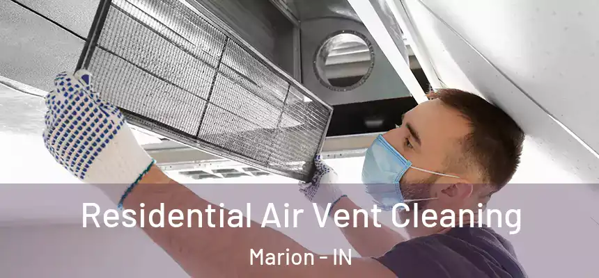 Residential Air Vent Cleaning Marion - IN