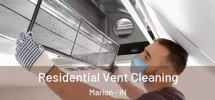  Residential Vent Cleaning Marion - IN