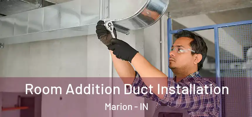  Room Addition Duct Installation Marion - IN